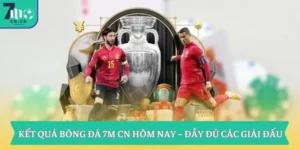 Kết quả bóng đá 7m cn hôm nay – Đầy đủ các giải đấu