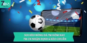 Soi kèo bóng đá 7M hôm nay – 7M CN nhận định & kèo chuẩn