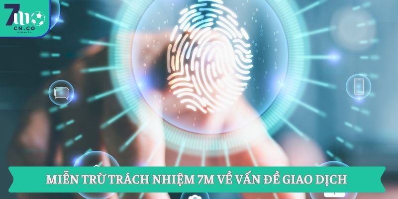 Miễn trừ trách nhiệm 7M về vấn đề giao dịch
