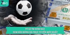 Tỷ lệ 7m hôm nay – Xem kèo bóng đá trực tuyến mới nhất